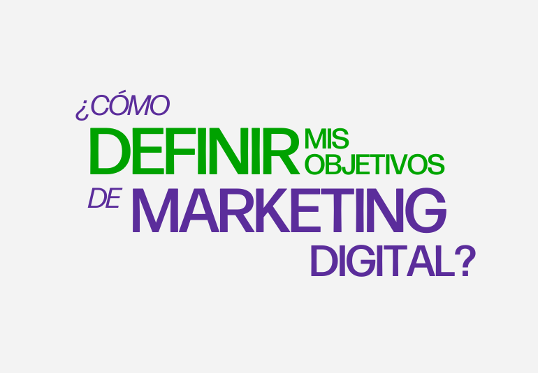 ¿Cómo definir mis objetivos de marketing digital?