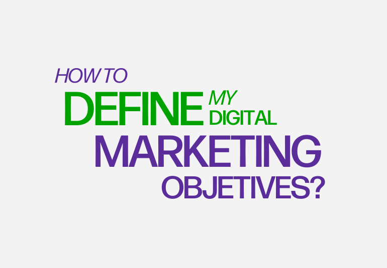 Blog How to define my digital marketing objectives? The key to success